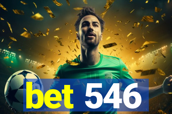 bet 546